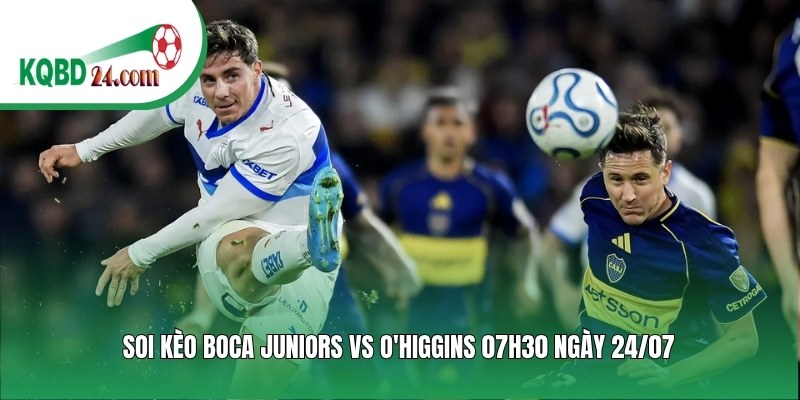 Soi kèo bóng đá Boca Juniors vs O'Higgins | 07h30 ngày 24/07