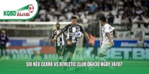 Soi kèo bóng đá Ceara vs Athletic Club | 06h30 ngày 14/07