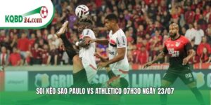 Soi kèo bóng đá Sao Paulo vs Athletico | 07h30 ngày 23/07